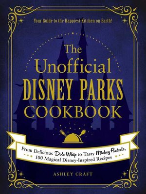 cover image of The Unofficial Disney Parks Cookbook